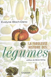 La Fabuleuse histoire des légumes - EVELYNE BLOCH-DANO