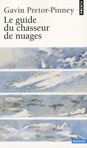 Guide du chasseur de nuages Le par PRETOR PINNEY GAVIN