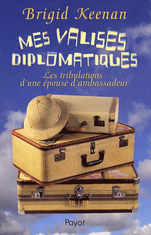Mes valises diplomatiques - BRIGID KEENAN