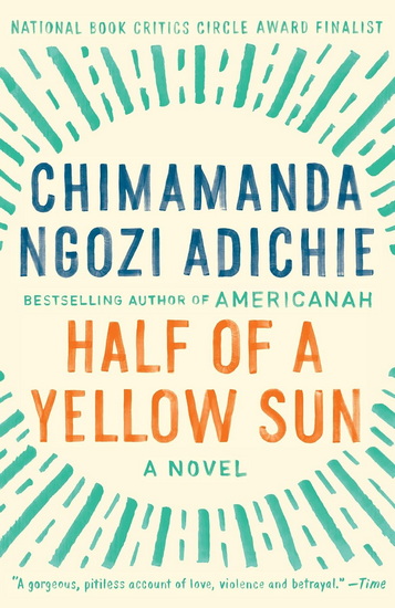 Half of a yellow sun - CHIMAMANDA NGOZI ADICHIE