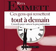 Ces gens qui remettent tout à demain - RITA EMMET