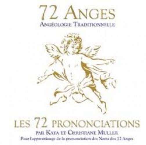 72 anges, les 72 prononciations - CHRISTIANE MULLER