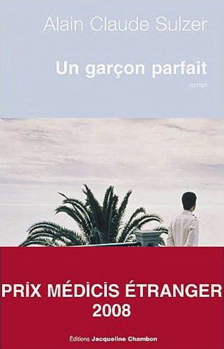 Un garçon parfait - ALAIN CLAUDE SULZER