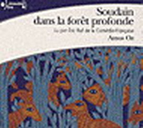 Soudain dans la forêt profonde (2CD) - OZ AMOS