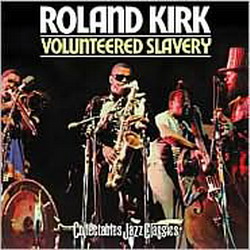 Volunteered slavery - KIRK RAHSAAN ROLAND