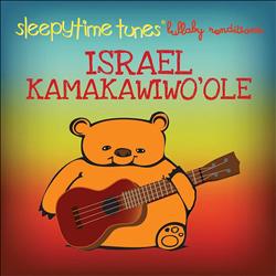 Kamakawiwo&#39;ole lullaby rendition sleepy. - KAMAKAWIWO'OLE ISRAEL