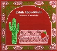 The Cactus Of Knowledge - ABOU-KHALIL RABIH