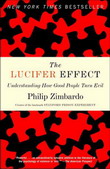 The Lucifer effect : Understanding how good people turn evil - PHILIP ZIMBARDO