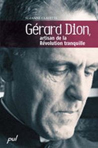 Gérard Dion: Artisan Révolution tranquil - SUZANNE CLAVETTE
