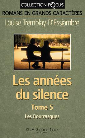 Les Années du silence T.05 Bourrasques - LOUISE TREMBLAY-D'ESSIAMBRE