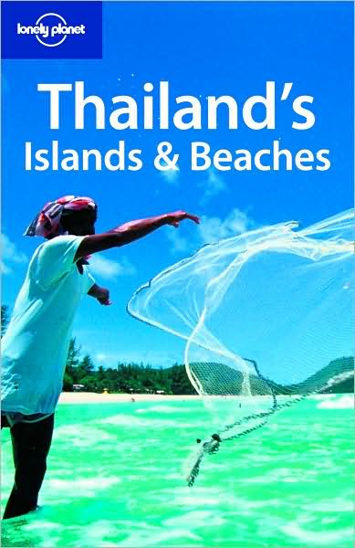 Thailand&#39;s islands & beaches 6th ed. - ANDREW BURKE & AL