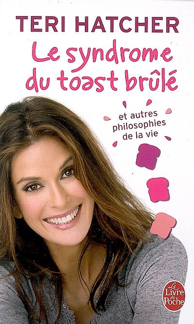 Le Syndrome du toast brûlé - TERI HATCHER