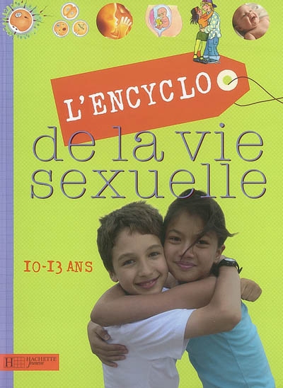 L&#39;Encyclo de la vie sexuelle 10/13 ans - COLLECTIF