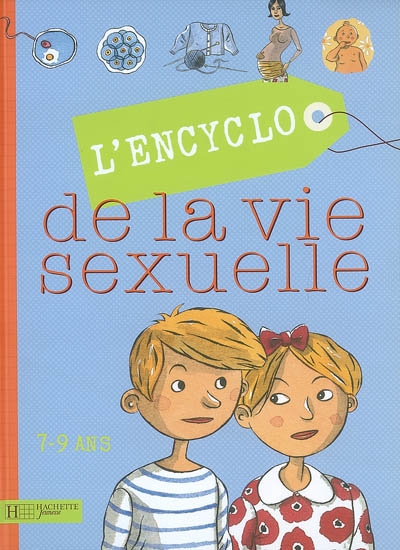 L&#39;Encyclo de la vie sexuelle 7/9 ans - COLLECTIF
