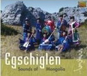 Sounds of Mongolia - EGSCHIGLEN