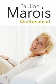 Québécoise! - PAULINE MAROIS
