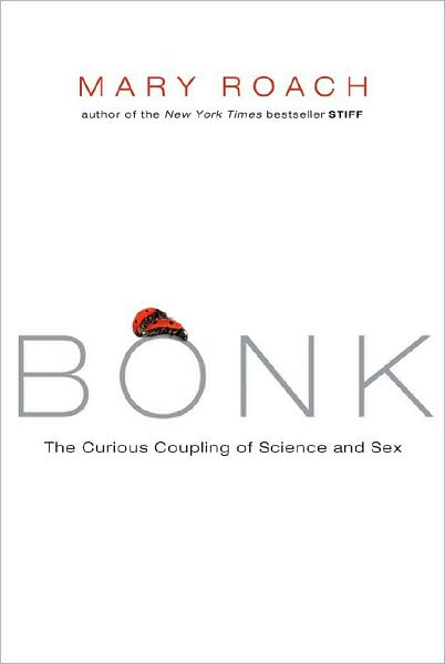 Bonk - MARY ROACH