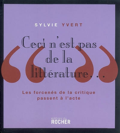 Ceci n'est pas de la littérature... - SYLVIE YVERT
