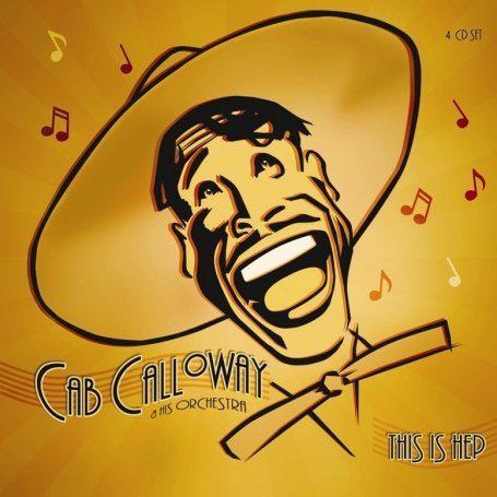 This is hep (4CD) - CAB CALLOWAY & HIS ORCHESTRA