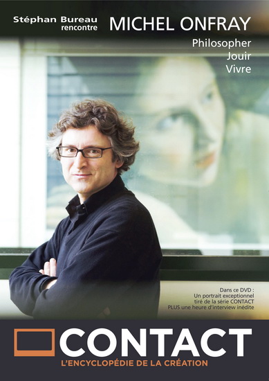 Contact avec Michel Onfray - LEGAULT F. - BUREAU S. - LABELLE B.