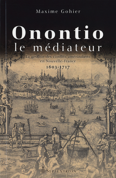 Onontio le médiateur - MAXIME GOHIER