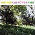 You Are Free - CAT POWER