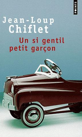 Un si gentil petit garçon - JEAN-LOUP CHIFLET