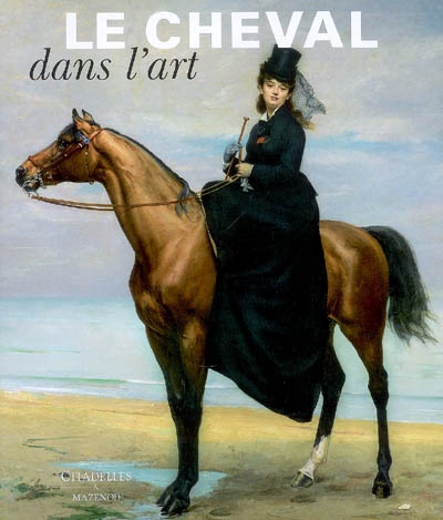 Le Cheval dans l&#39;art - COLLECTIF