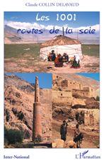 Les 1.001 routes de la soie - CLAUDE COLLIN DELAVAUD