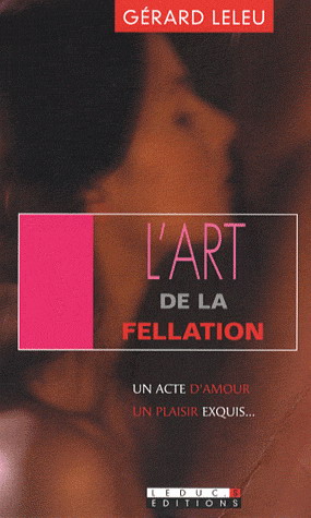 Art de la fellation/Art du cunnilingus - GERARD LELEU