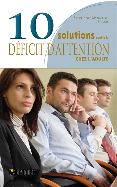 10 solutions contre déficit d&#39;attention - STEPHANIE MOULTON SARKIS