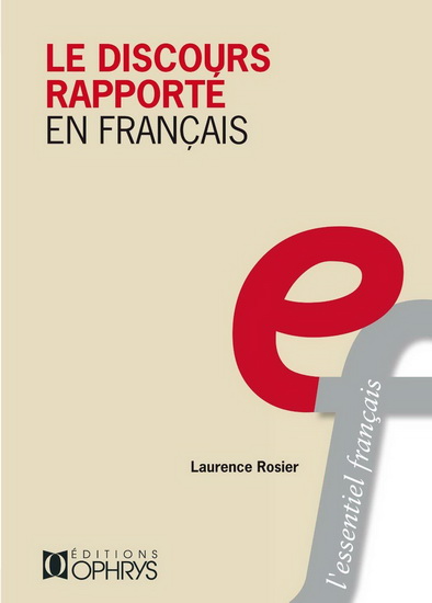 Le Discours rapporté en français - LAURENCE ROSIER