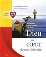 Dieu au coeur de mon histoire - MARIE-MADELEINE LEVESQUE