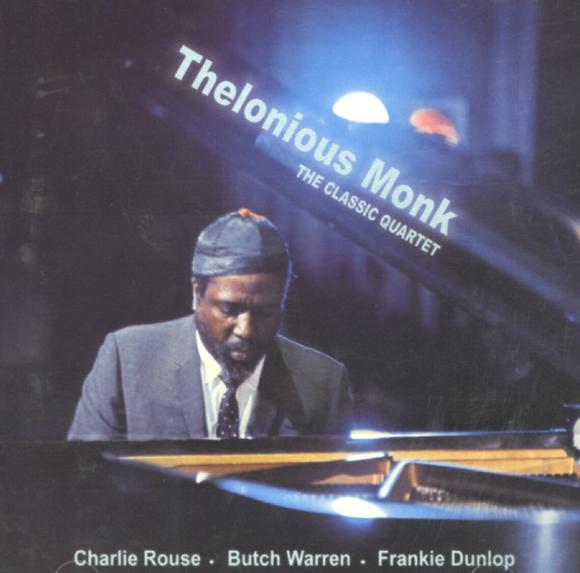 The Classic quartet - MONK THELONIOUS