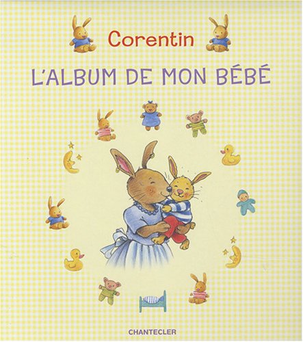 Corentin: l&#39;album de mon bébé - COLLECTIF