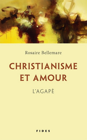 Christianisme et amour - ROSAIRE BELLEMARE