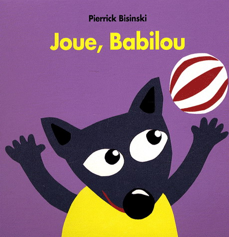 Joue, Babilou - PIERRICK BISINSKI