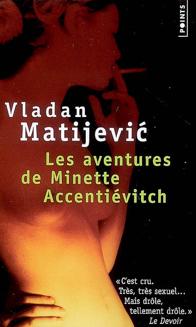 Vladan Matijevic Les Aventures De Minette Accentievitch Romans Etrangers Livres Renaud Bray Com Livres Cadeaux Jeux
