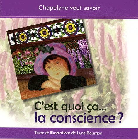 C&#39;est quoi ça... la conscience? - LYNE BOURGON