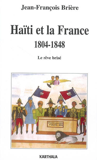Haïti et la France, 1804-1848 - JEAN-FRANCOIS BRIERE