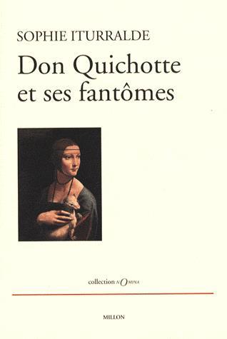 Don Quichotte et ses fantômes - SOPHIE ITURRALDE