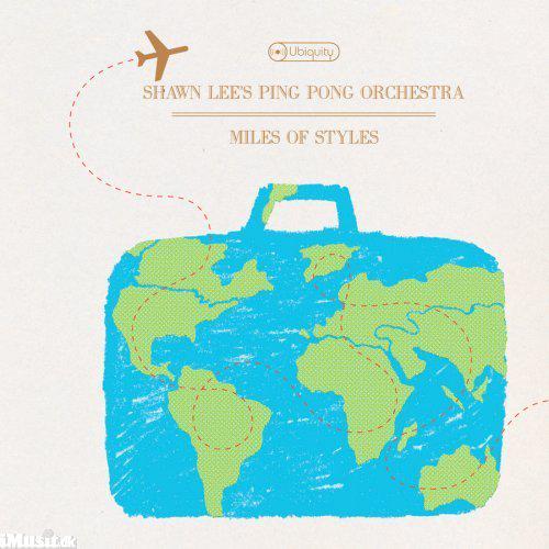 Miles of styles - SHAWN LEE PING PONG ORCHESTRA