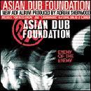 Enemy Of The Enemy - ASIAN DUB FOUNDATION