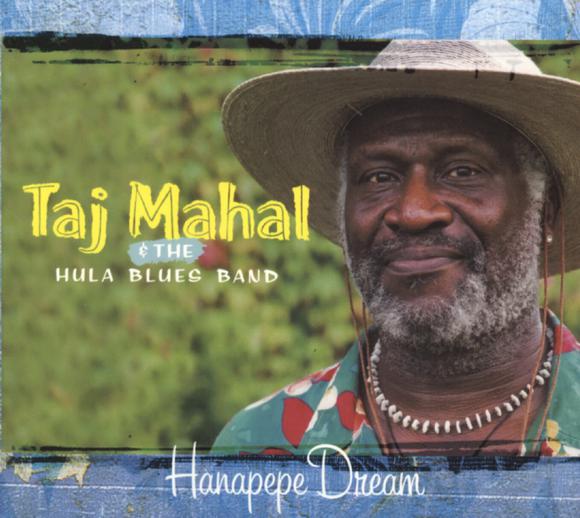 Hanapepe Dream - TAJ MAHAL & THE HULA BLUES BAND