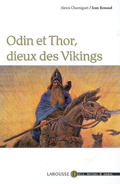 Odin et Thor, dieux des Vikings - ALEXIS CHARNIGUET - JEAN RENAUD