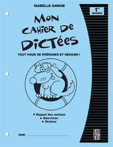 Isabelle Savage Mon Cahier De Dictees 1ere Annee Abecedaires Vocabulaires Livres Renaud Bray Com Livres Cadeaux Jeux