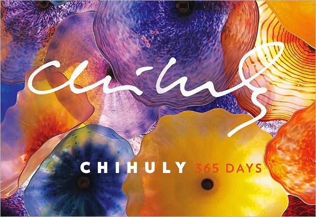 Chihuly: 365 days - DALE CHIHULY