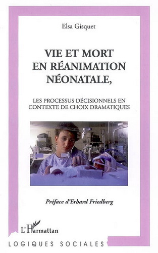 Vie et mort en réanimation néonatale - ELSA GISQUET