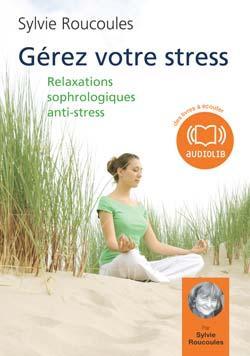 Gérer votre stress (2 CD : 2 h) - SYLVIE ROUCOULES