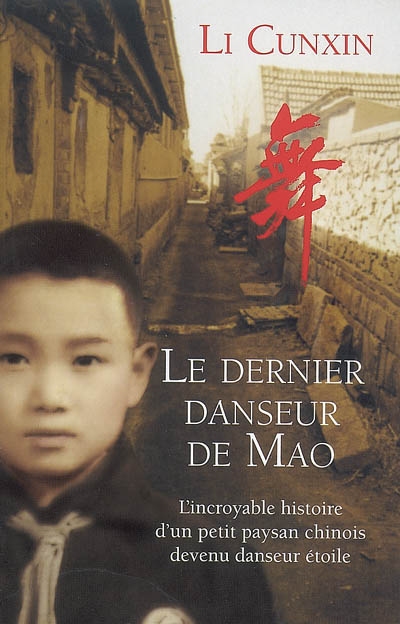 Le Dernier danseur de Mao - LI CUNXIN